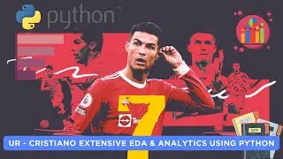 Project 39 : UR - Cristiano CR7 Exploratory Data Analysis Using Python 🎉