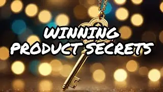 The KEY Criteria For Choosing Winning Products