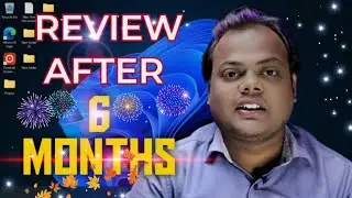 Windows 11 Review after using  6 months | Unsupported Laptop/PC | 2022