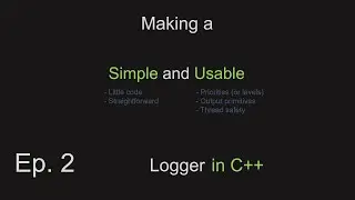 Making a Simple Logger Ep. 2 File Output (How To Make a Logger in C++)