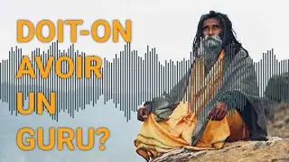 Q&A: Doit-on Avoir un Guru ? | Podcast
