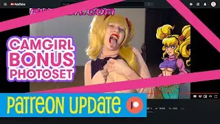 I Become a Russian Camgirl! • Patreon Update