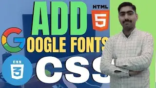 css tutorial: how to embed or import google fonts in css | how to include / use google fonts in css