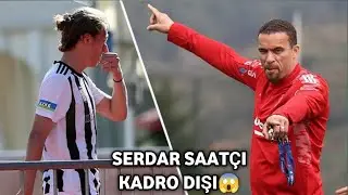 SERDAR SAATÇI KADRO DIŞI BIRAKILDI "Sinirden soyunma odasını tekmeleyip aynayı kırmış"😱 Beşiktaş