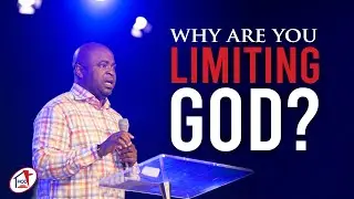 Why Are You Limiting God?