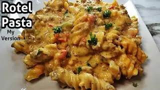 MY VERSION OF ROTEL PASTA