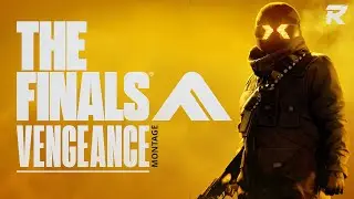 THE FINALS MONTAGE | VENGEANCE