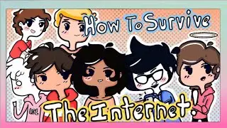 How to Survive The Internet, sorta (Feat. a bunch of cool YouTubers)