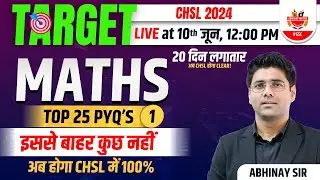 TARGET SSC CHSL 2024 | BEST 20 DAYS PRACTICE | MATHS TOP 25 QUESTIONS BY ABHINAY SIR