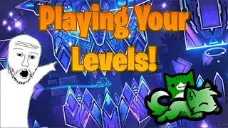 Playing YOUR Geometry Dash Levels! | Ep 2