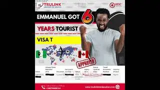 Emmanuel GOT 6 YEARS TOURIST VISA TO CANADA