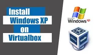 How to install windows xp on virtualbox 7.1 +