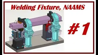 ⚡ How to design welding fixtures? NAAMS, 