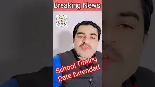 school timing date extended| summer Time table date extended 