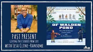 Past Present with Lesa Cline Ransome OF WANDEN POND