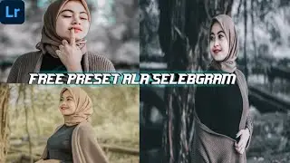 Free preset ala selebgram // editing lightroom  terbaru 2020