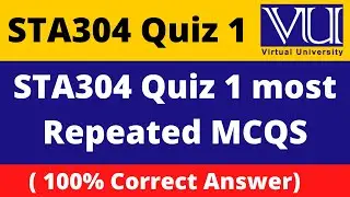 STA304 Quiz1 2022 || STA304 SOLVED QUIZ NO 1 FALL 2021 2022