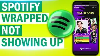Spotify Wrapped Not Showing Up 2024 (Easy Fix)