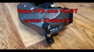 Orqa FPV.one PILOT - evolved digital ready - erster Eindruck 4K 