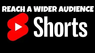 Reach a Wider Audience with YouTube 𝗦𝗵𝗼𝗿𝘁𝘀