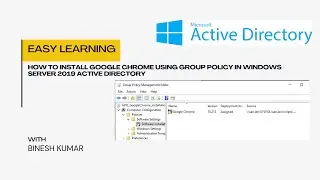 How to Install Google Chrome Using Group Policy in Windows Server 2019 Active Directory