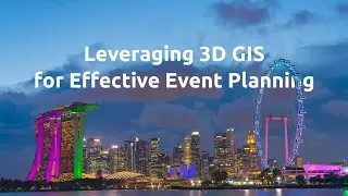 Leveraging 3D GIS for Effective Event Planning