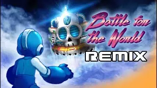 Mega Man VI - Battle for the World Remix