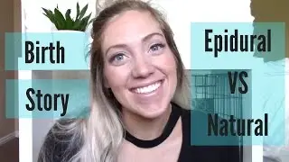 EPIDURAL VS NATURAL BIRTH STORIES
