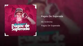 Pagou De Superada - Mc Anonino