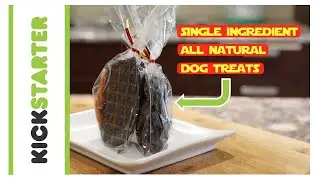 Kickstarter Video - New Line of Healthy, Single Ingredient, All Natural Dog Treats!