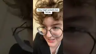 They Might Actually BAN TikTok