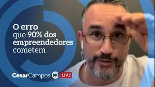 O Erro que 90% dos Empreendedores Cometem