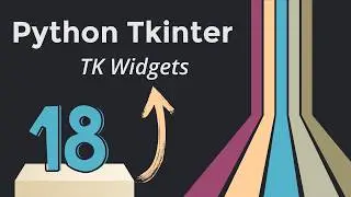 Python TK Tkinter In One Shot - 18 TK Widgets