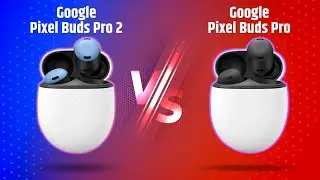 Pixel Buds Pro 2 vs. Pixel Buds Pro - First Gemini Powered Buds!