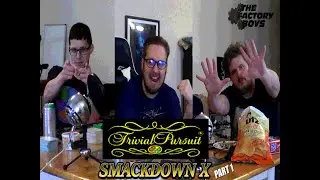 Trivial Pursuit SMACKDOWN X: Part 1