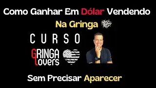 Como Ganhar Em Dólar Vendendo Na Gringa - Curso Gringa Lovers