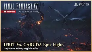 FINAL FANTASY 16 IFRIT VS GARUDA Epic Fight - Japanese Voice English Subs