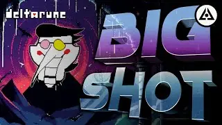 Not ending the stream until Im a [BIG SHOT] | Deltarune