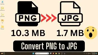How to Convert PNG to JPG Using Built In Windows Tools