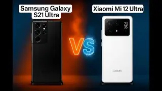 Samsung Galaxy S21 Ultra Vs Xiaomi Mi 12 Ultra  | Comparison