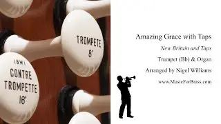Amazing Grace with Taps for Trumpet and Organ