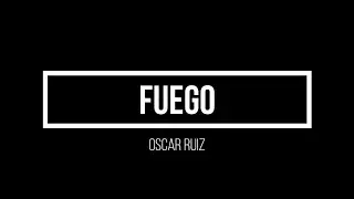 Fuego - Oscar Ruiz