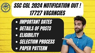 SSC CGL 2024 Notification l 17,727 Vacancies l All Details - Important Dates, Pattern, Eligibility