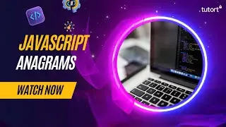 String Anagrams - JavaScript Interview | JavaScript Interview Questions  | Tutort Academy