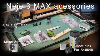 Neje 3 max addons NEJE H20 - Z axis adjuster, Belt Tensioner, AF8/KF8 AIR NOZZLE & R10 Heat Sink