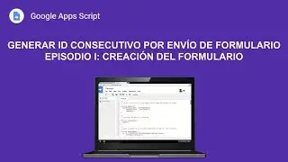 [Google Apps Script] Generar ID Consecutivo por envío de formulario: Creación del Formulario