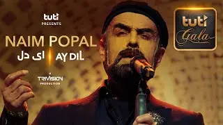 Naim Popal - Ay Dil - Tuti Gala / نعیم پوپل - ای دل