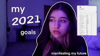my 2021 goals / new year’s resolutions