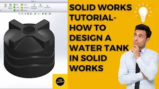Solid Works Tutorial _ Water Tank Modeling