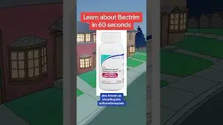 Learn Bactrim in 60 seconds.